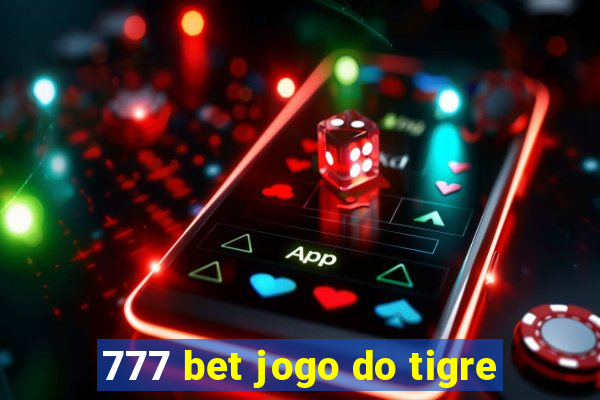 777 bet jogo do tigre