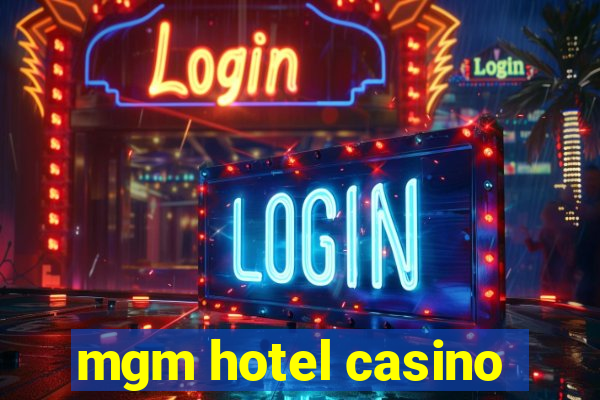 mgm hotel casino