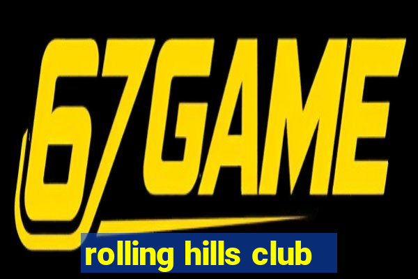 rolling hills club