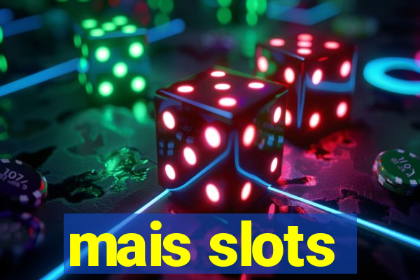 mais slots