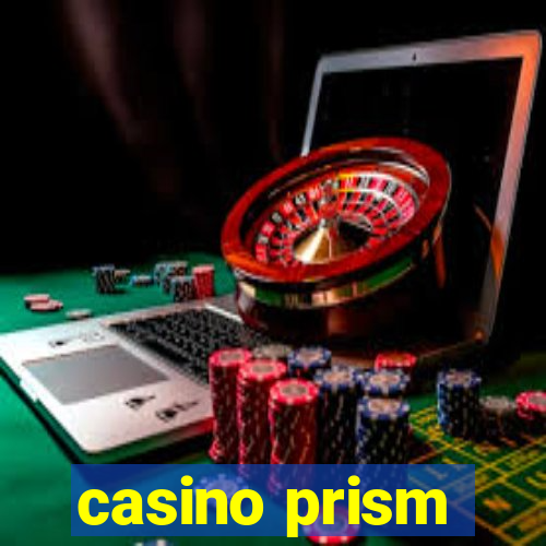 casino prism