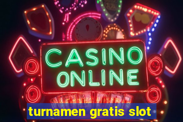 turnamen gratis slot