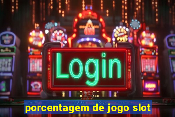 porcentagem de jogo slot