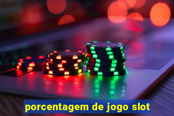 porcentagem de jogo slot