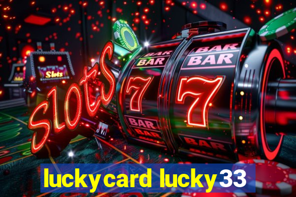 luckycard lucky33