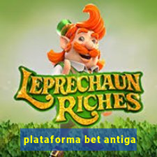 plataforma bet antiga