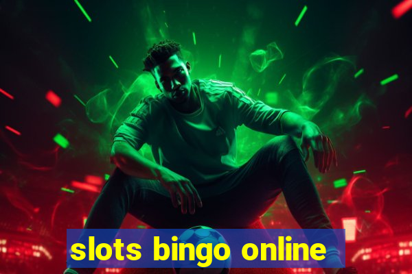 slots bingo online