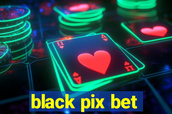 black pix bet