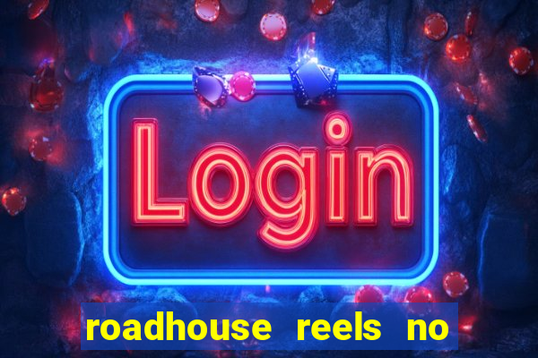 roadhouse reels no deposit bonus