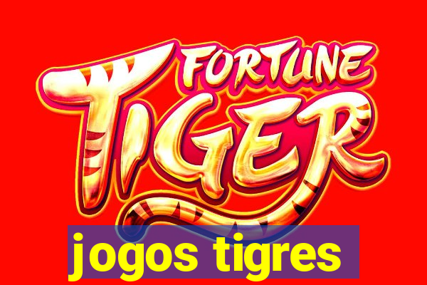 jogos tigres