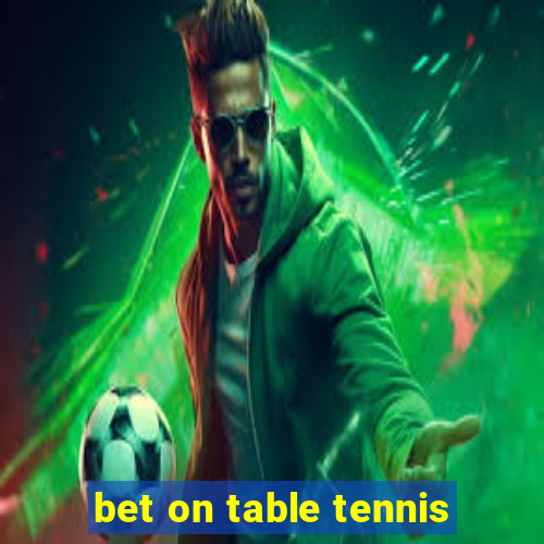 bet on table tennis