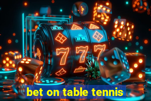 bet on table tennis