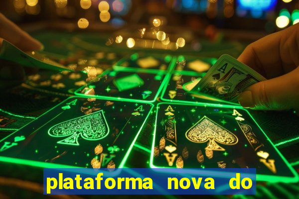 plataforma nova do jogo do tigrinho 2024