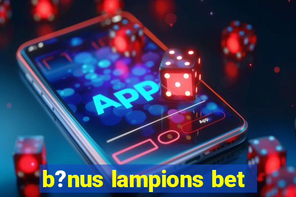 b?nus lampions bet