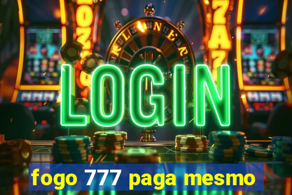 fogo 777 paga mesmo