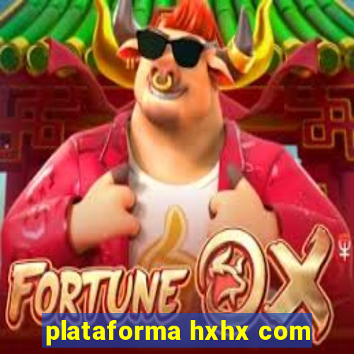 plataforma hxhx com