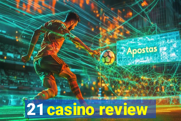 21 casino review