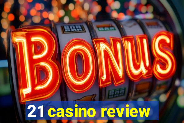 21 casino review