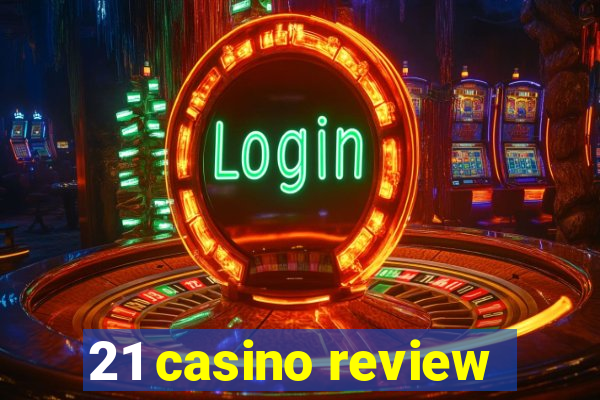 21 casino review