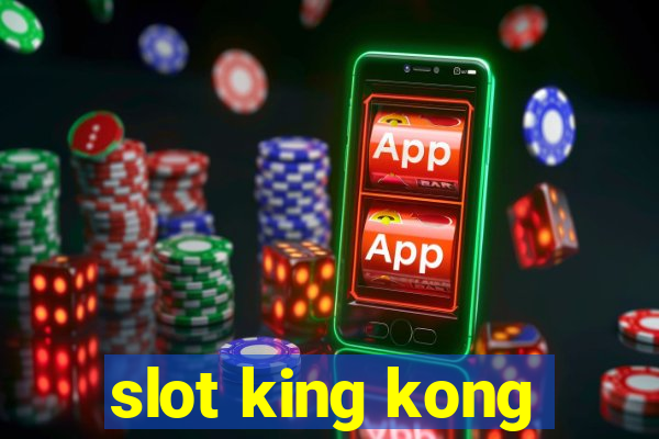 slot king kong