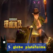 5 globe plataforma de jogos