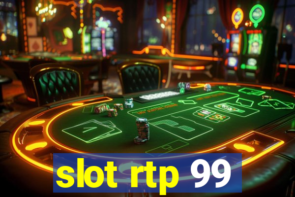 slot rtp 99