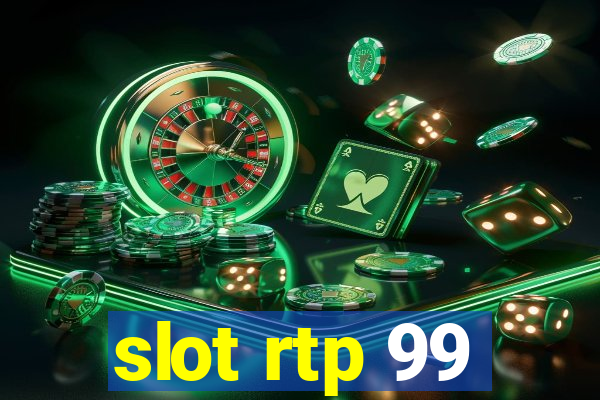 slot rtp 99