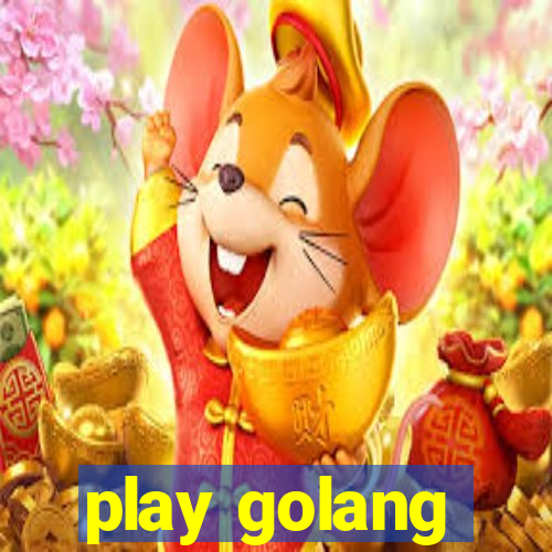 play golang