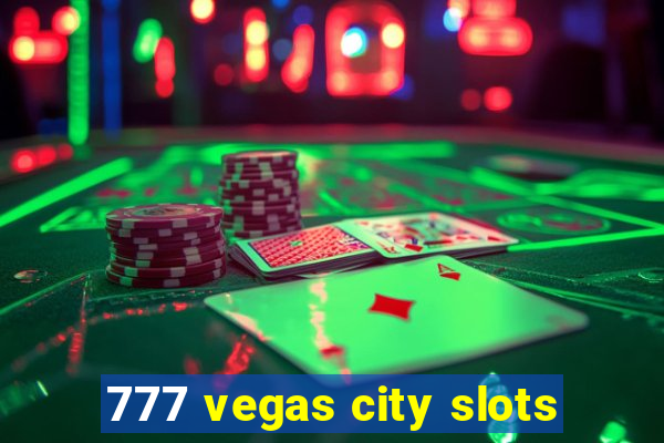 777 vegas city slots