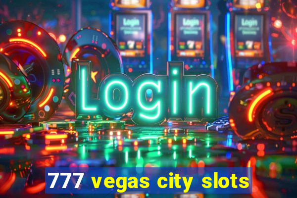 777 vegas city slots