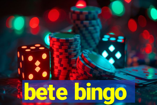 bete bingo