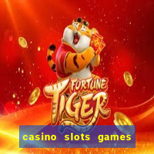 casino slots games real money