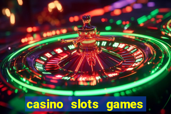 casino slots games real money