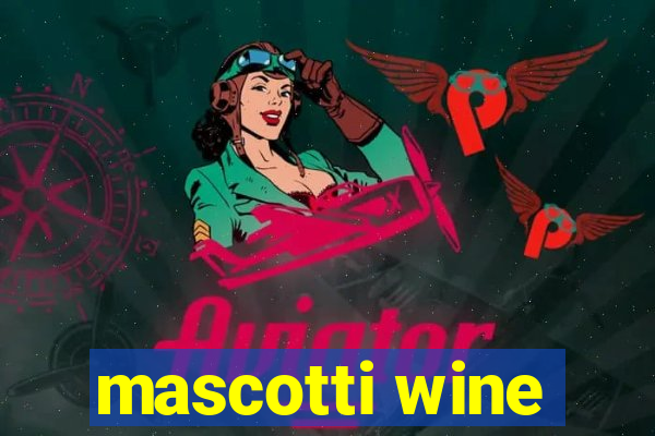 mascotti wine