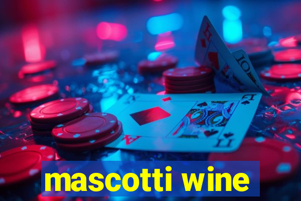 mascotti wine