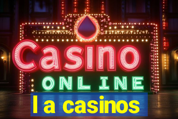 l a casinos