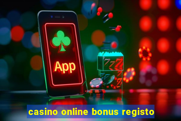 casino online bonus registo