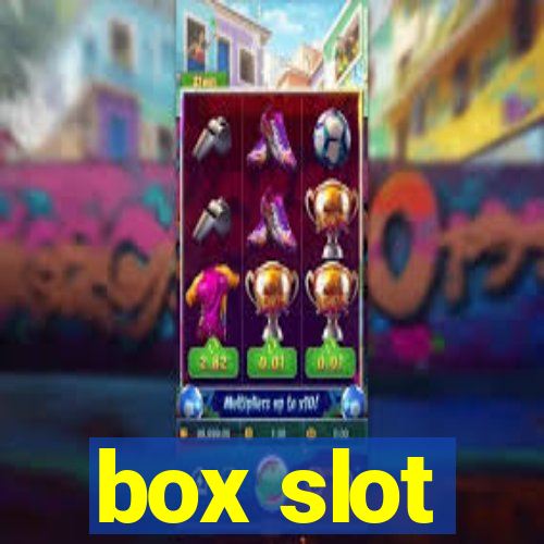 box slot