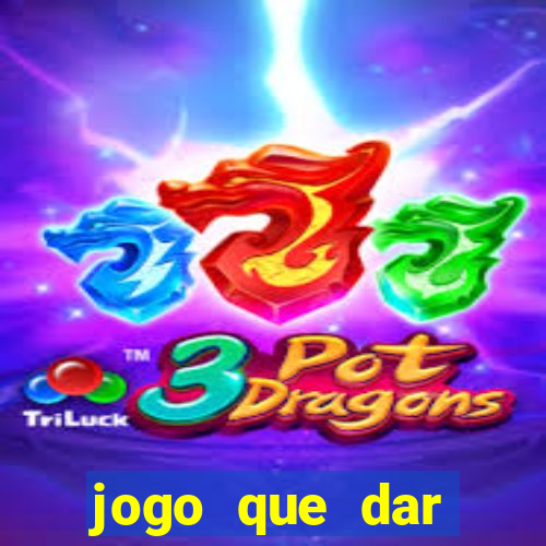 jogo que dar dinheiro para jogar