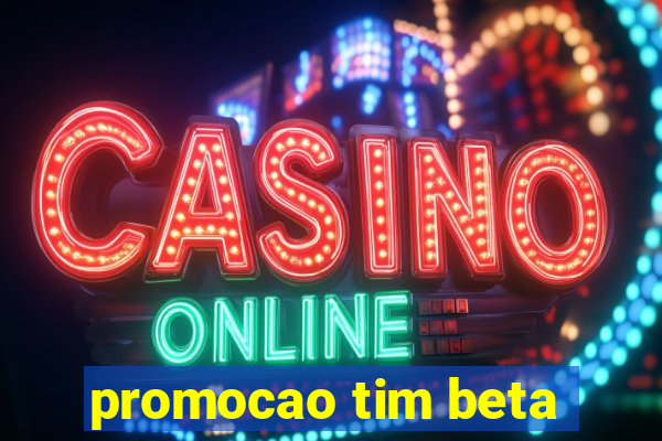 promocao tim beta