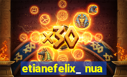 etianefelix_ nua