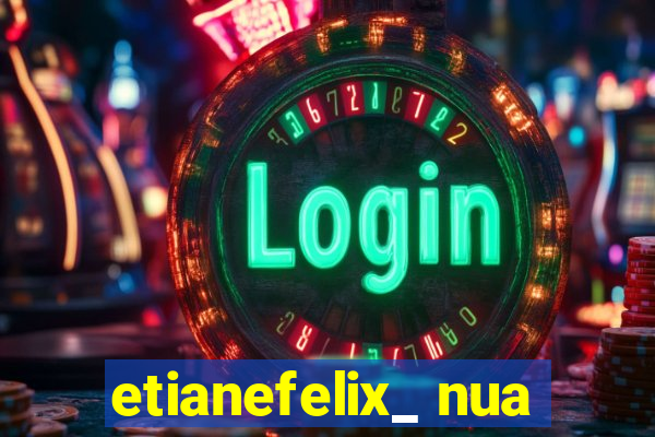 etianefelix_ nua