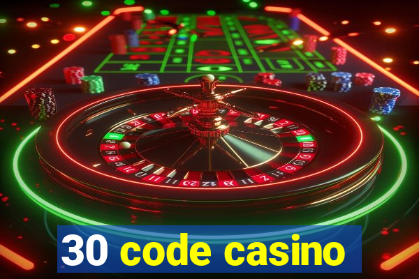 30 code casino