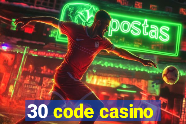 30 code casino