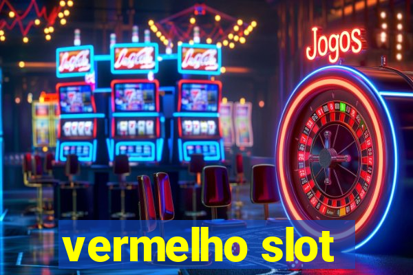 vermelho slot