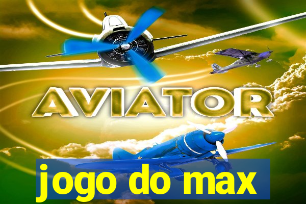 jogo do max