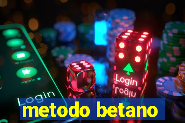 metodo betano