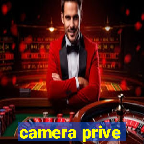 camera prive