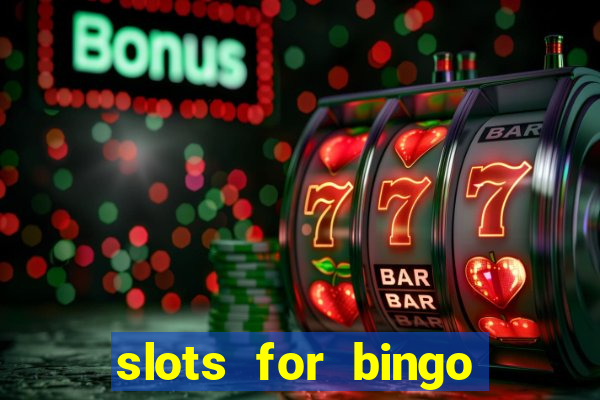 slots for bingo prova de pagamento