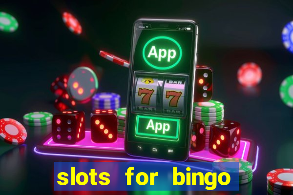 slots for bingo prova de pagamento